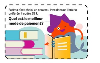 Personnage rouge et violet avec un livre. Le texte se lit comme suit: Fatima s’est choisi un nouveau livre dans sa librairie préférée. Il coûte 25 $. Quel est le meilleur mode de paiement?